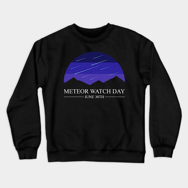 Meteor Watch Day ✅ June 30th ✅ Crewneck Sweatshirt by Sachpica